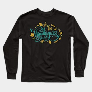 Thanks Giving Thanks Giving Long Sleeve T-Shirt